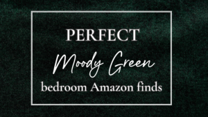 The Perfect Moody Green Bedroom: Best Amazon Finds for a Dark Green Romantic Retreat