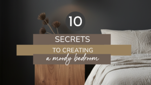 10 Secrets to Creating a Moody Bedroom
