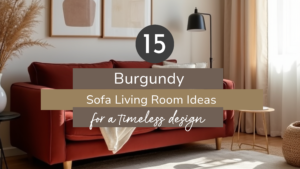  15 Burgundy Sofa Living Room Ideas for a Timeless Design