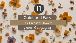 11 Quick and Easy DIY Pressed Flowers Home Decor Projects to Elevate Every Room